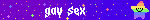 a blue and purple, starry blinky with a dancing rainbow star and the words 'gay sex'.